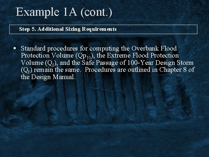 Example 1 A (cont. ) Step 5. Additional Sizing Requirements § Standard procedures for