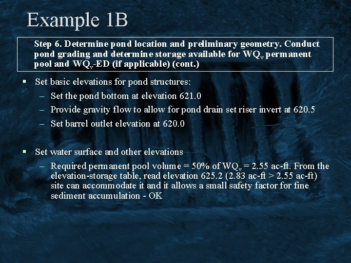 Example 1 B Step 6. Determine pond location and preliminary geometry. Conduct pond grading