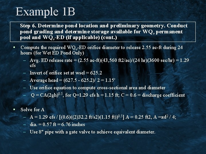 Example 1 B Step 6. Determine pond location and preliminary geometry. Conduct pond grading