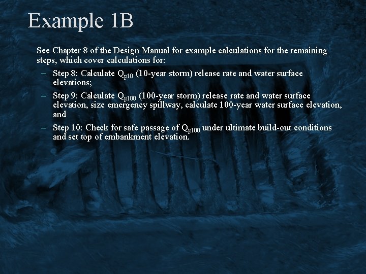 Example 1 B See Chapter 8 of the Design Manual for example calculations for