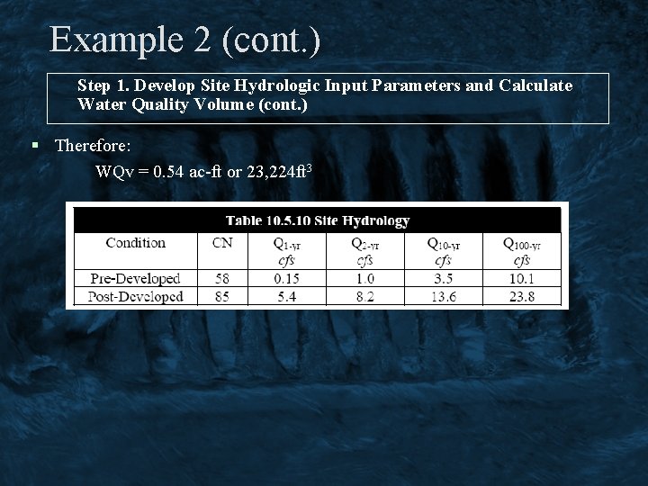 Example 2 (cont. ) Step 1. Develop Site Hydrologic Input Parameters and Calculate Water