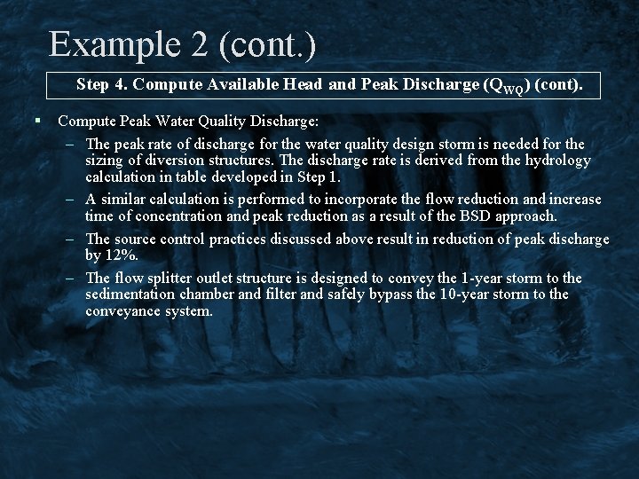 Example 2 (cont. ) Step 4. Compute Available Head and Peak Discharge (QWQ) (cont).