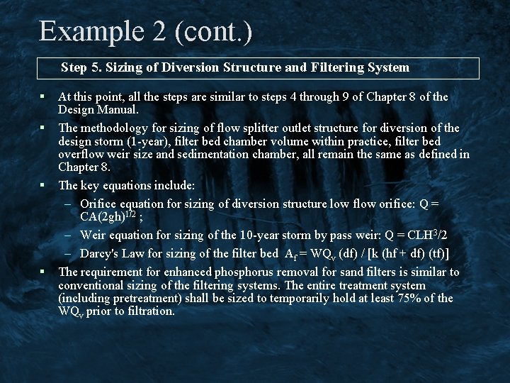 Example 2 (cont. ) Step 5. Sizing of Diversion Structure and Filtering System §