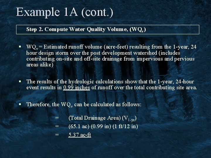 Example 1 A (cont. ) Step 2. Compute Water Quality Volume, (WQv) § WQv