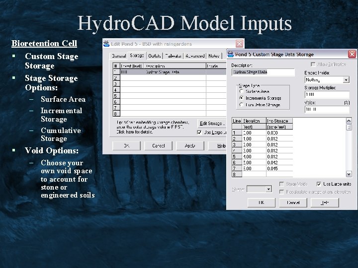 Hydro. CAD Model Inputs Bioretention Cell § Custom Stage Storage § Stage Storage Options: