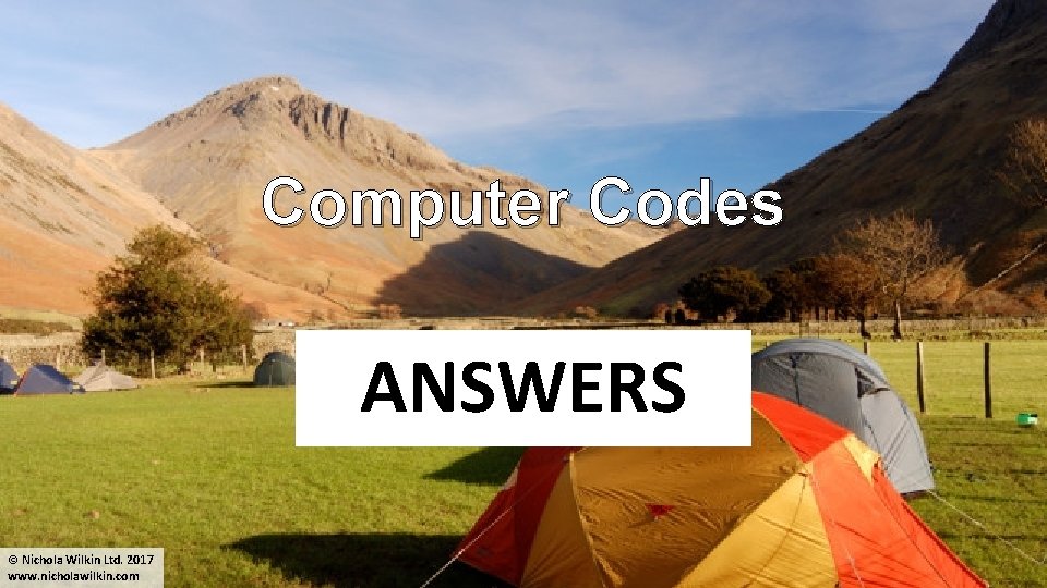 Computer Codes ANSWERS © Nichola Wilkin Ltd. 2017 www. nicholawilkin. com 