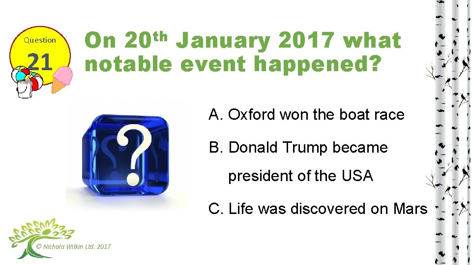 Question 21 On 20 th January 2017 what notable event happened? A. Oxford won