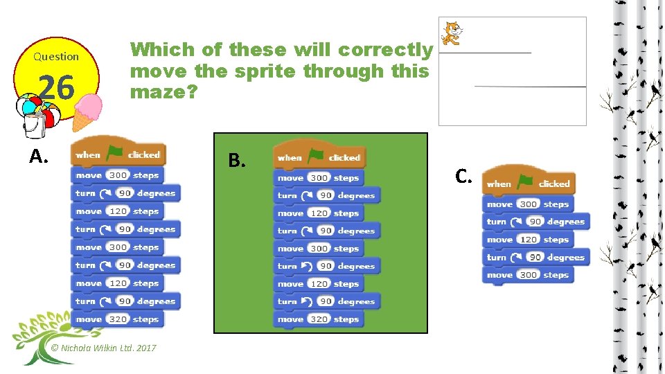 Question 26 Which of these will correctly move the sprite through this maze? A.