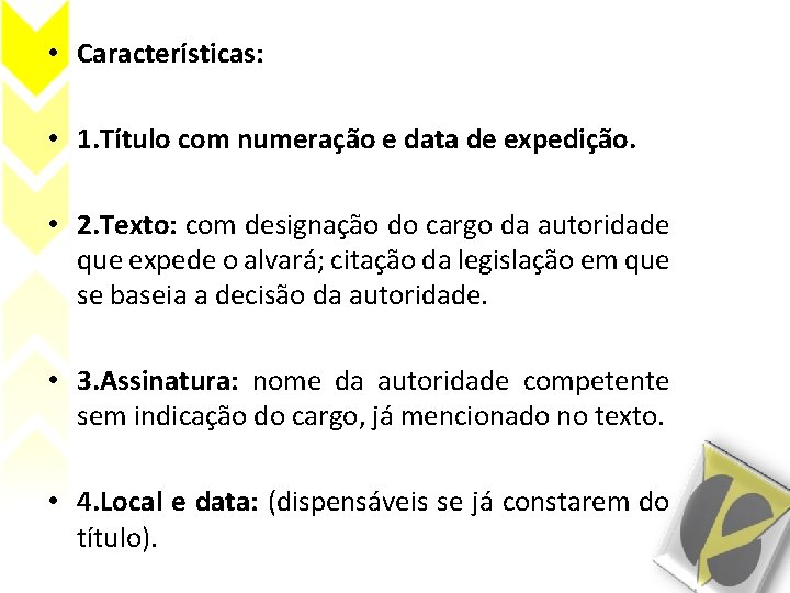 • Características: • 1. Título com numeração e data de expedição. • 2.