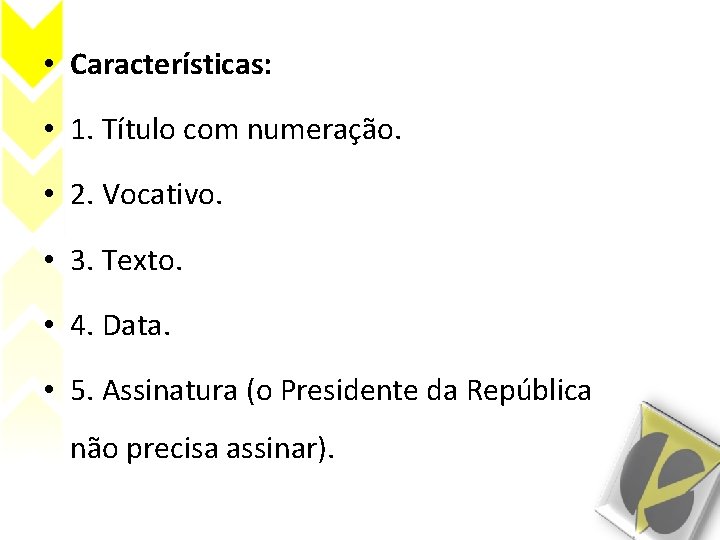  • Características: • 1. Título com numeração. • 2. Vocativo. • 3. Texto.