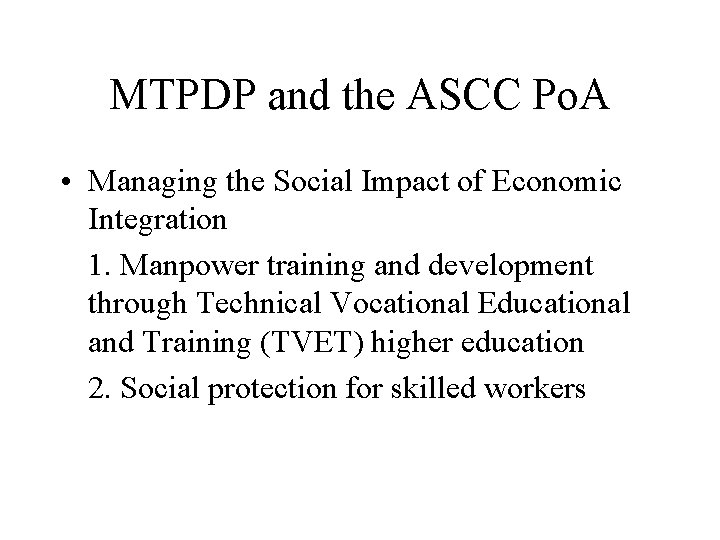 MTPDP and the ASCC Po. A • Managing the Social Impact of Economic Integration