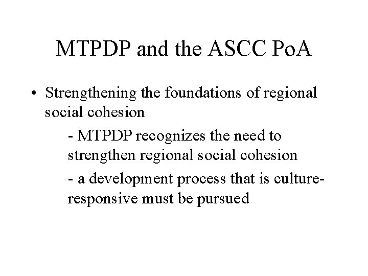 MTPDP and the ASCC Po. A • Strengthening the foundations of regional social cohesion