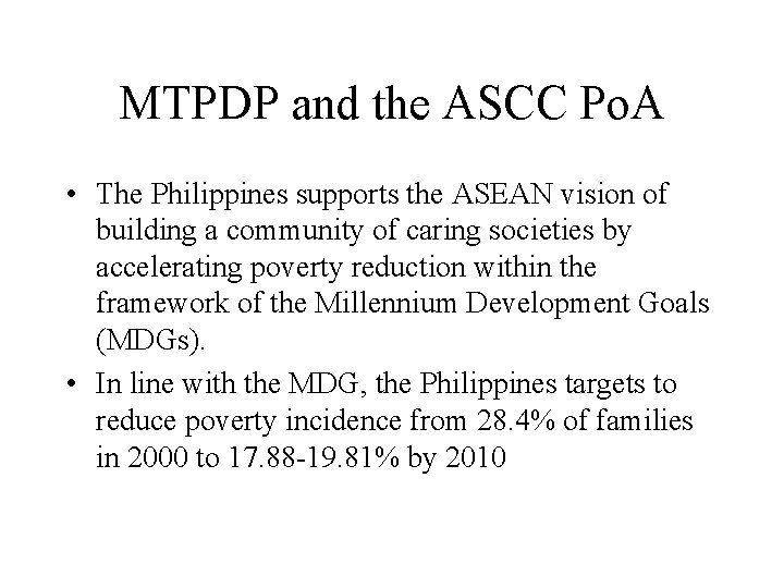 MTPDP and the ASCC Po. A • The Philippines supports the ASEAN vision of