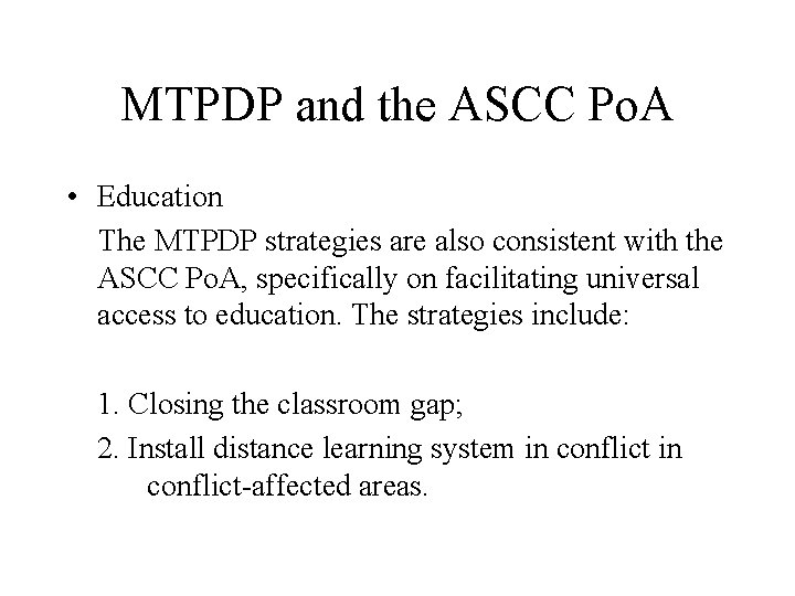 MTPDP and the ASCC Po. A • Education The MTPDP strategies are also consistent