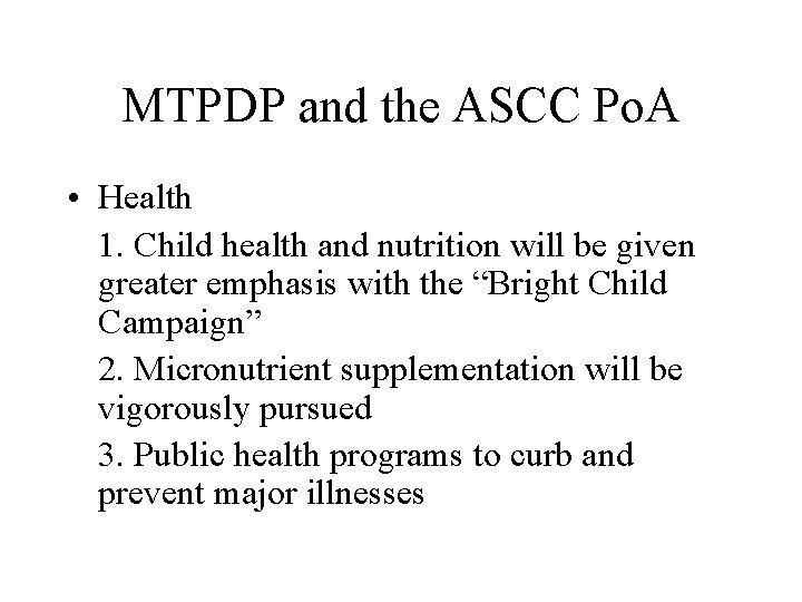 MTPDP and the ASCC Po. A • Health 1. Child health and nutrition will