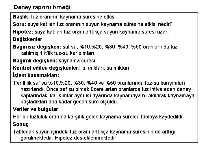 Deney raporu örneği Başlık: tuz oranının kaynama süresine etkisi Soru: suya katılan tuz oranının