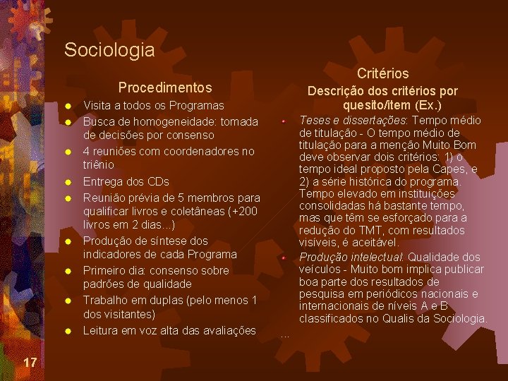 Sociologia Critérios Procedimentos ® ® ® ® ® 17 Visita a todos os Programas