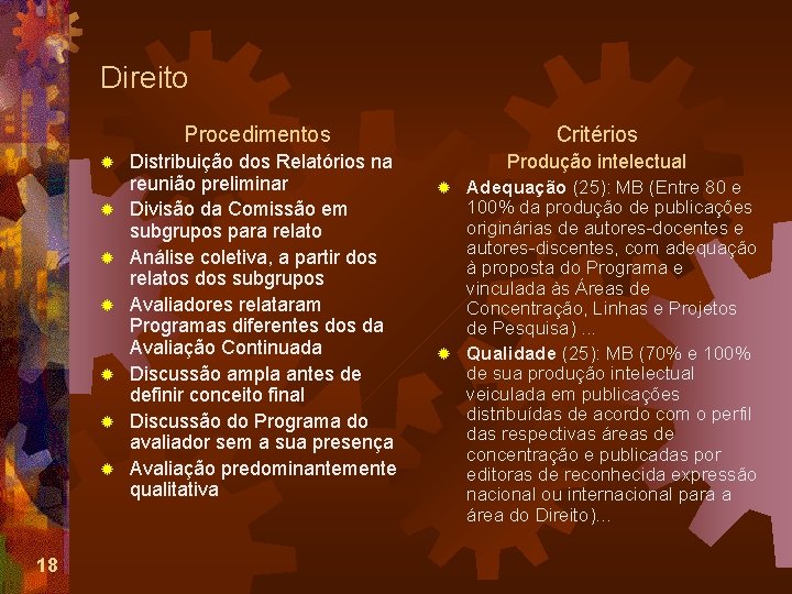 Direito Procedimentos ® ® ® ® 18 Distribuição dos Relatórios na reunião preliminar Divisão