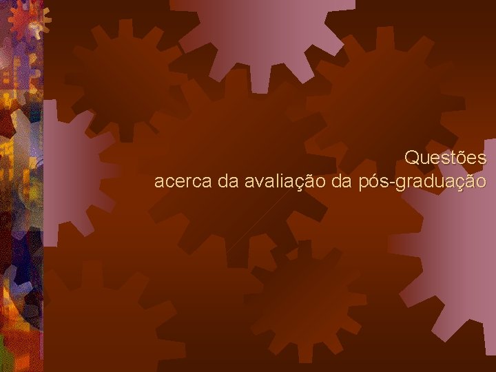 Questões acerca da avaliação da pós-graduação 