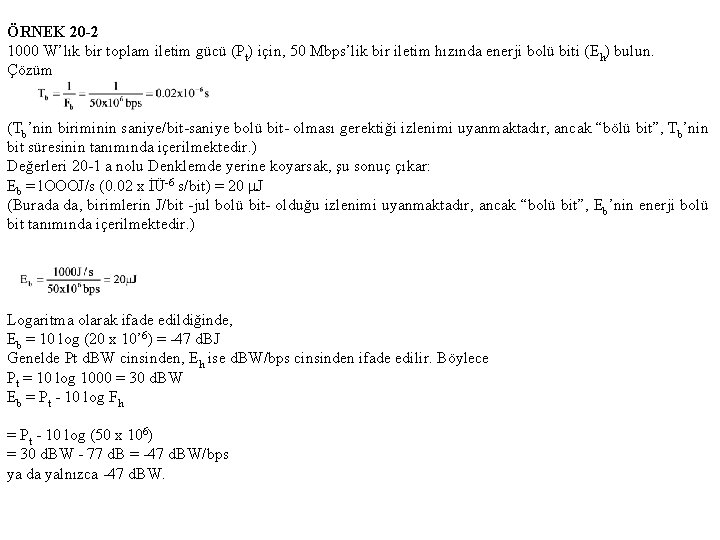 ÖRNEK 20 -2 1000 W’lık bir toplam iletim gücü (Pt) için, 50 Mbps’lik bir