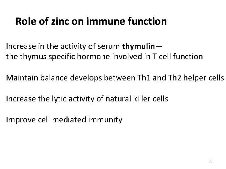 Role of zinc on immune function Increase in the activity of serum thymulin— the