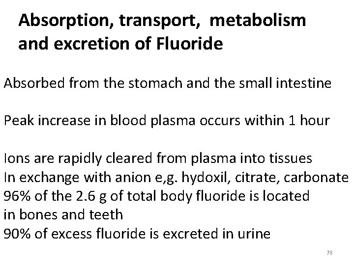 Absorption, transport, metabolism and excretion of Fluoride Absorbed from the stomach and the small