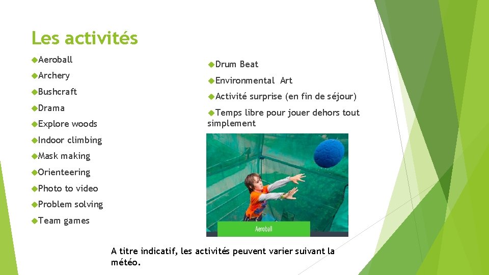 Les activités Aeroball Drum Archery Environmental Bushcraft Drama Mask Activité Art surprise (en fin