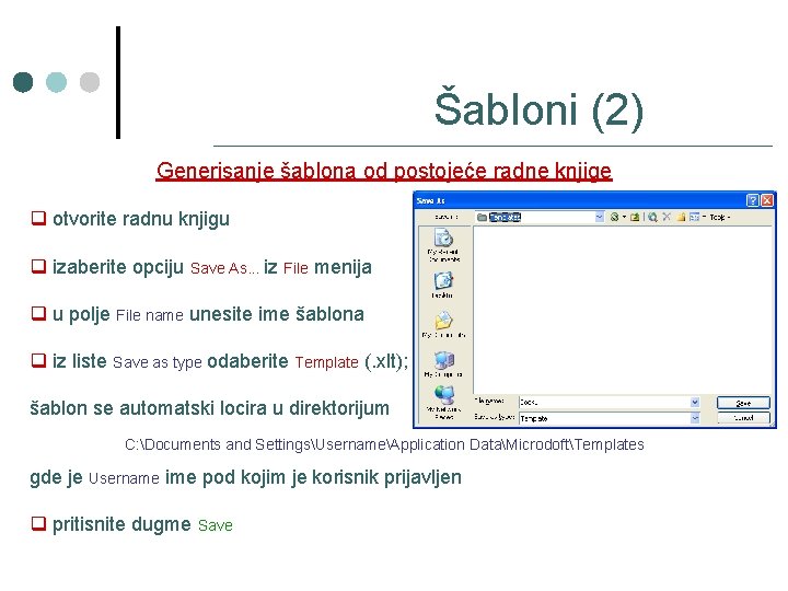 Šabloni (2) Generisanje šablona od postojeće radne knjige q otvorite radnu knjigu q izaberite