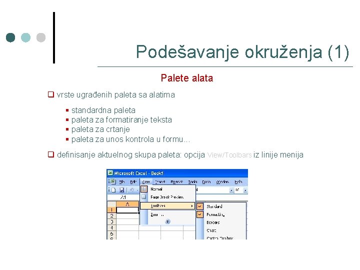 Podešavanje okruženja (1) Palete alata q vrste ugrađenih paleta sa alatima § standardna paleta