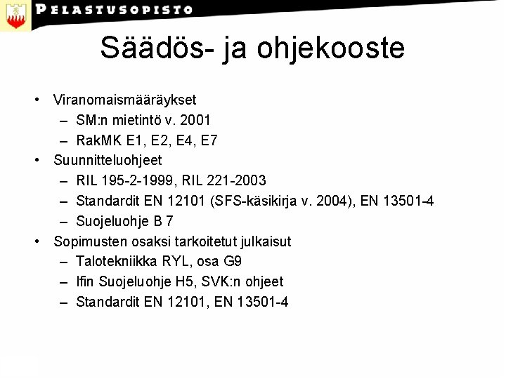 Säädös- ja ohjekooste • Viranomaismääräykset – SM: n mietintö v. 2001 – Rak. MK