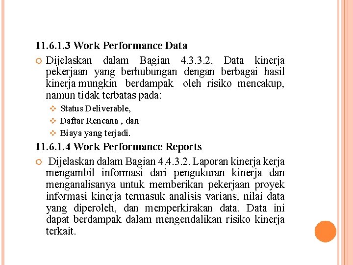 11. 6. 1. 3 Work Performance Data Dijelaskan dalam Bagian 4. 3. 3. 2.