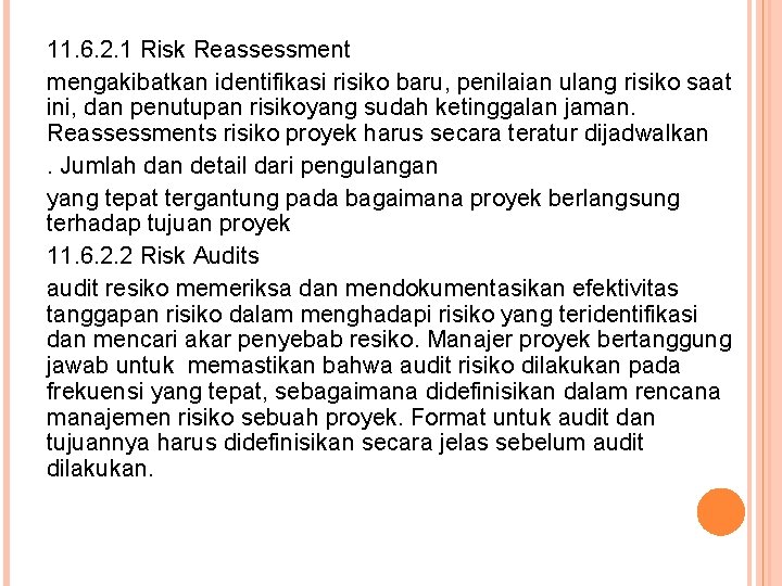 11. 6. 2. 1 Risk Reassessment mengakibatkan identifikasi risiko baru, penilaian ulang risiko saat