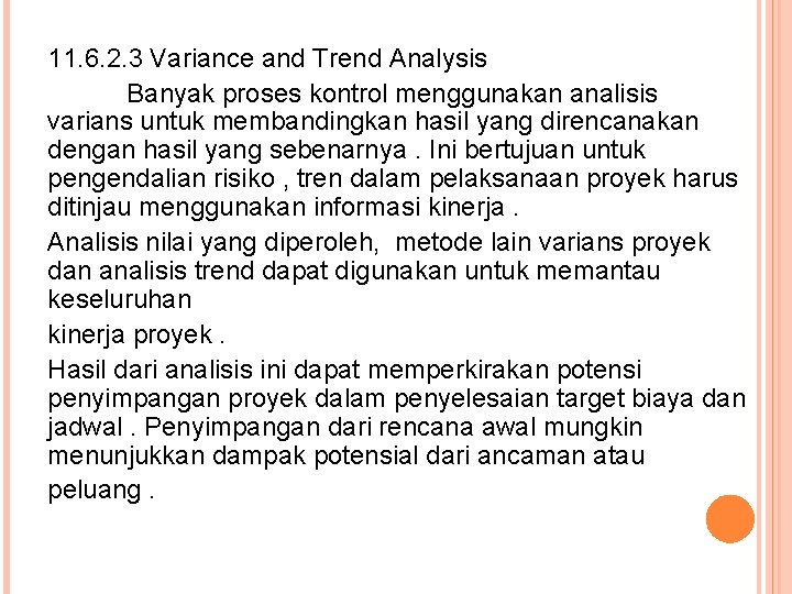 11. 6. 2. 3 Variance and Trend Analysis Banyak proses kontrol menggunakan analisis varians