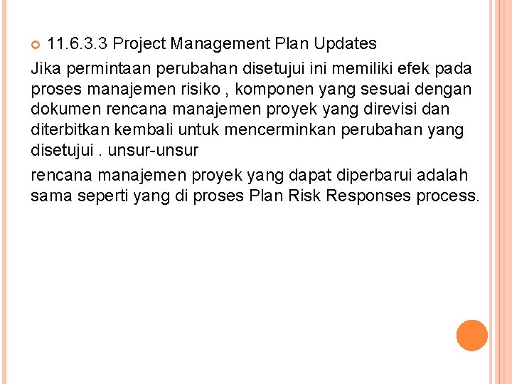 11. 6. 3. 3 Project Management Plan Updates Jika permintaan perubahan disetujui ini memiliki