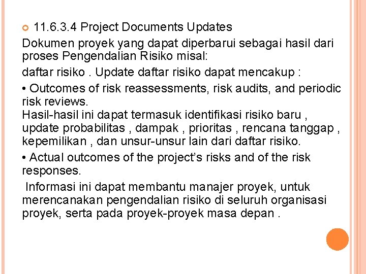 11. 6. 3. 4 Project Documents Updates Dokumen proyek yang dapat diperbarui sebagai hasil