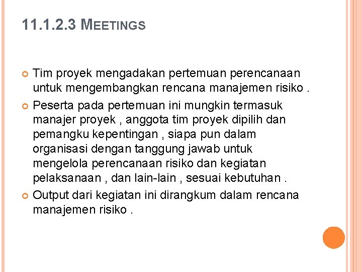 11. 1. 2. 3 MEETINGS Tim proyek mengadakan pertemuan perencanaan untuk mengembangkan rencana manajemen