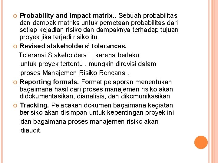 Probability and impact matrix. . Sebuah probabilitas dan dampak matriks untuk pemetaan probabilitas dari
