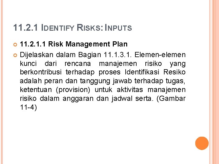 11. 2. 1 IDENTIFY RISKS: INPUTS 11. 2. 1. 1 Risk Management Plan Dijelaskan