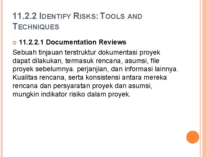 11. 2. 2 IDENTIFY RISKS: TOOLS AND TECHNIQUES 11. 2. 2. 1 Documentation Reviews