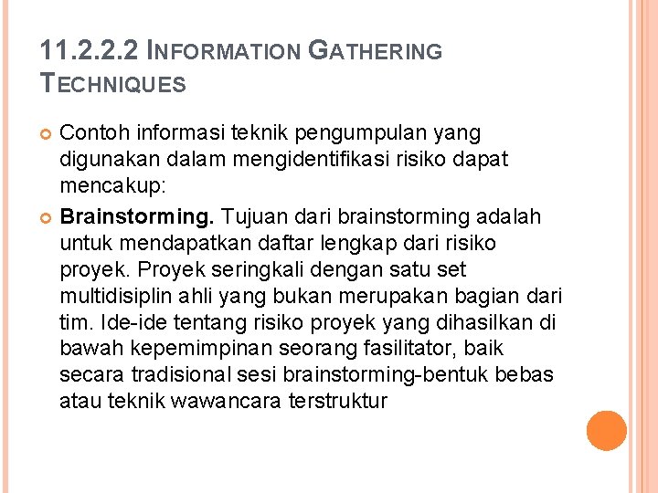 11. 2. 2. 2 INFORMATION GATHERING TECHNIQUES Contoh informasi teknik pengumpulan yang digunakan dalam