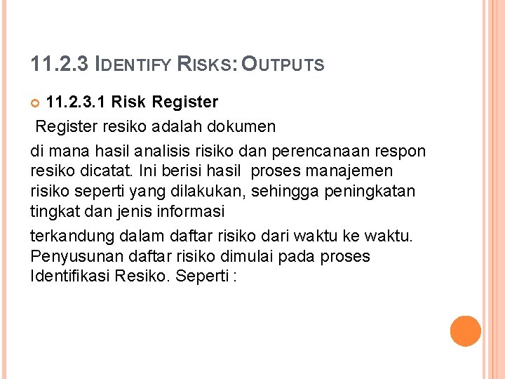 11. 2. 3 IDENTIFY RISKS: OUTPUTS 11. 2. 3. 1 Risk Register resiko adalah