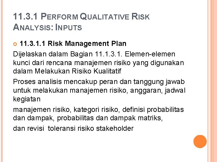11. 3. 1 PERFORM QUALITATIVE RISK ANALYSIS: INPUTS 11. 3. 1. 1 Risk Management