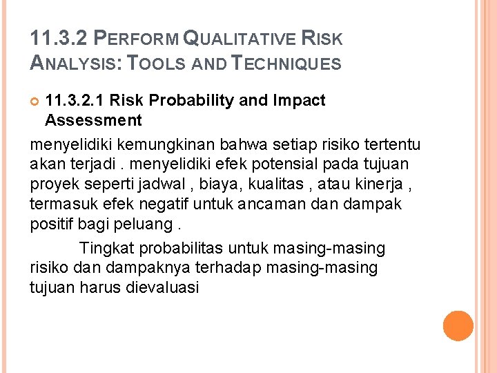 11. 3. 2 PERFORM QUALITATIVE RISK ANALYSIS: TOOLS AND TECHNIQUES 11. 3. 2. 1
