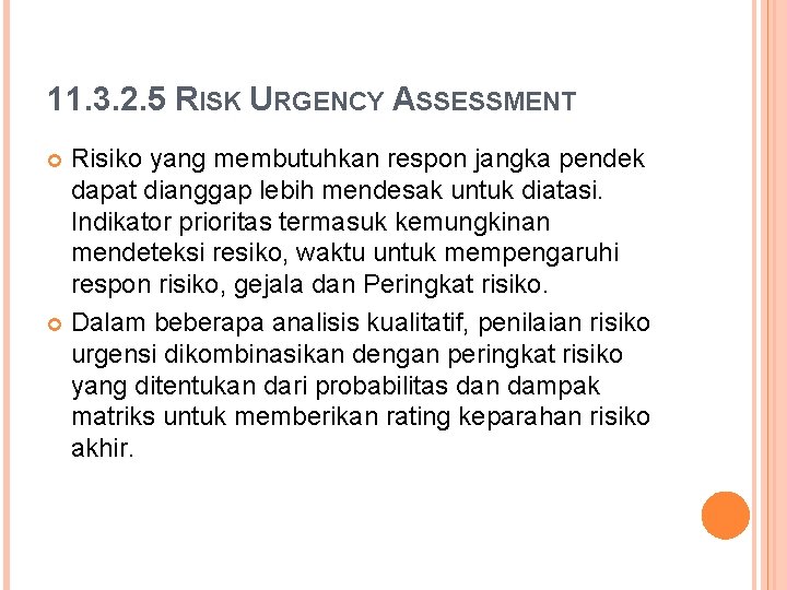 11. 3. 2. 5 RISK URGENCY ASSESSMENT Risiko yang membutuhkan respon jangka pendek dapat