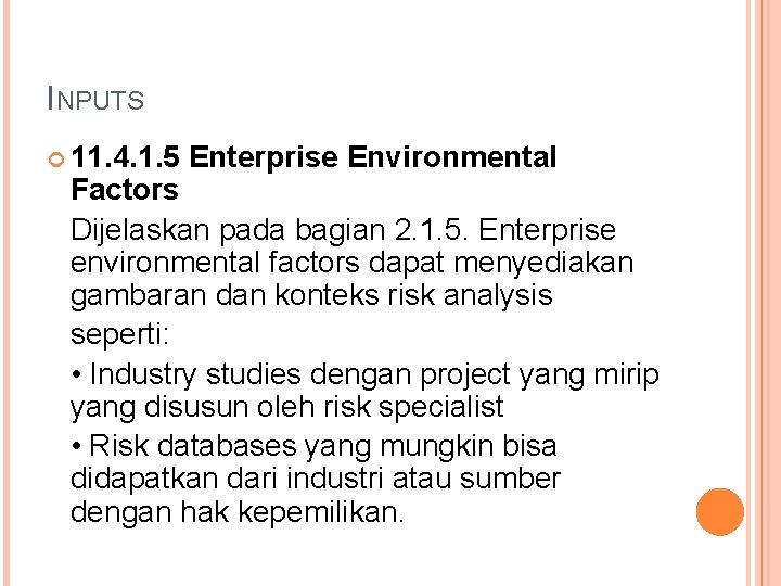 INPUTS 11. 4. 1. 5 Enterprise Environmental Factors Dijelaskan pada bagian 2. 1. 5.