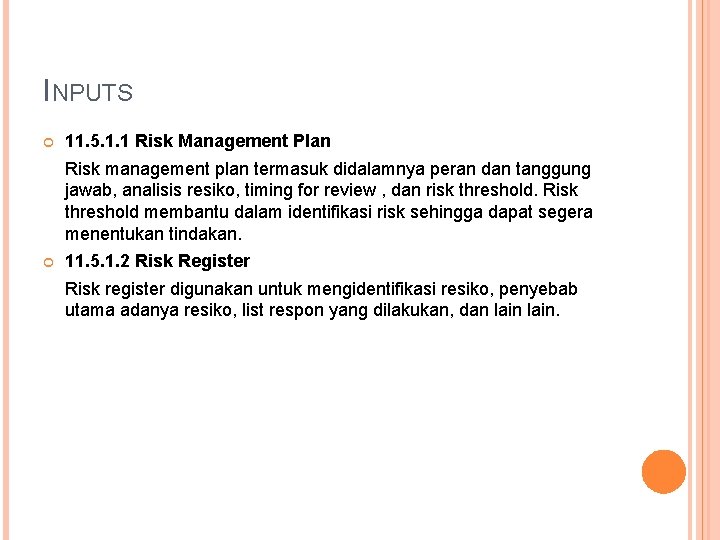 INPUTS 11. 5. 1. 1 Risk Management Plan Risk management plan termasuk didalamnya peran