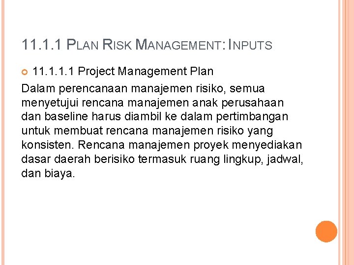 11. 1. 1 PLAN RISK MANAGEMENT: INPUTS 11. 1 Project Management Plan Dalam perencanaan