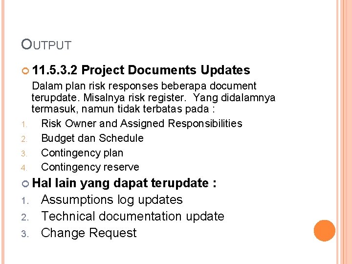 OUTPUT 11. 5. 3. 2 1. 2. 3. 4. Dalam plan risk responses beberapa