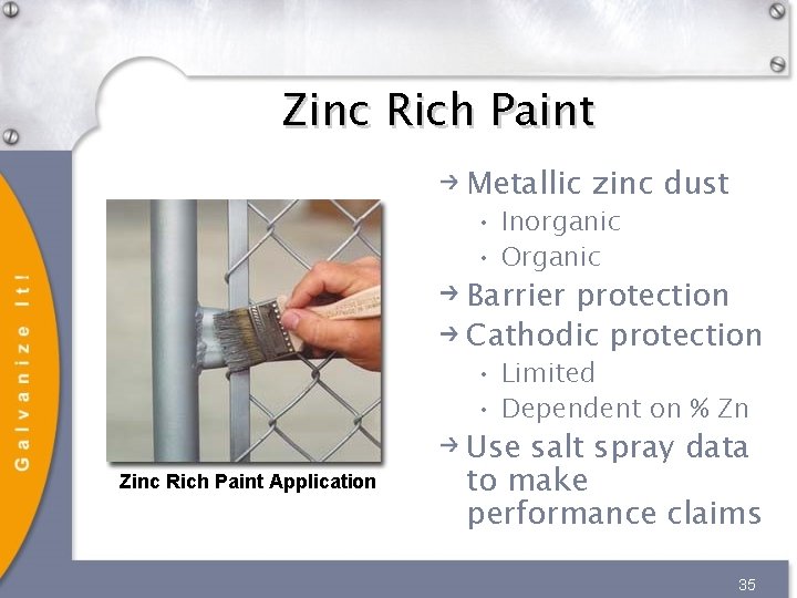 Zinc Rich Paint Metallic zinc dust • Inorganic • Organic Barrier protection Cathodic protection Zinc Rich Paint Metallic zinc dust • Inorganic • Organic Barrier protection Cathodic protection
