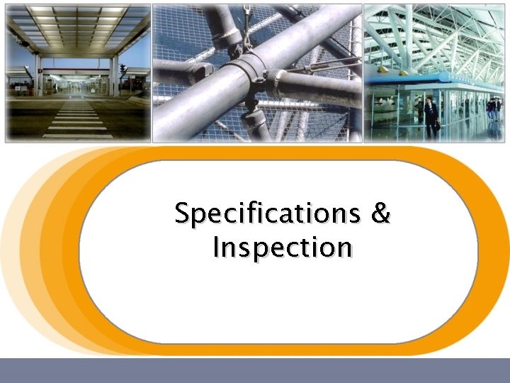 Specifications & Inspection Specifications & Inspection